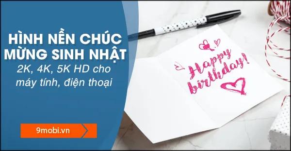 Bộ sưu tập hình nền chúc mừng sinh nhật đa dạng, từ chất lượng HD đến 2K, 4K, 5K sắc nét, tải về dễ dàng và hoàn toàn miễn phí.