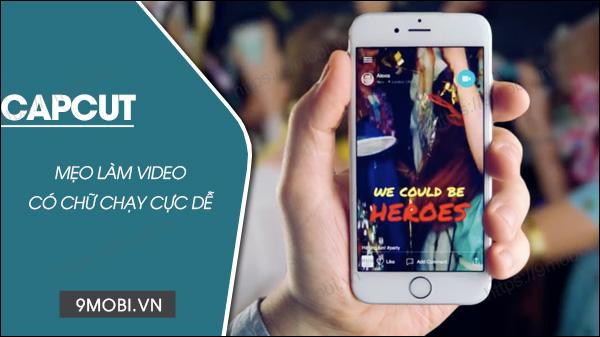Hướng dẫn tạo video trên CapCut với chữ chạy theo nhạc, phù hợp cho TikTok