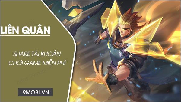 Nhận ngay tài khoản Liên Quân miễn phí, với những tài khoản trắng VIP siêu đỉnh.