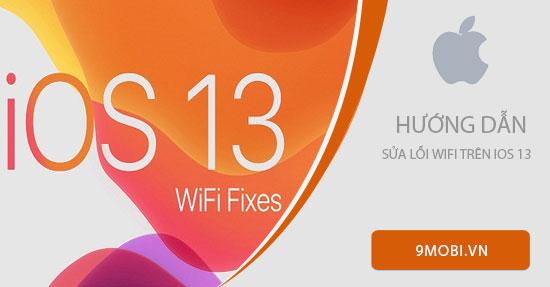 Giải pháp khắc phục lỗi kết nối Wi-Fi trên iOS 13
