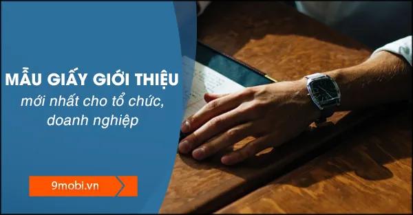 Mẫu giấy giới thiệu đa dạng dành cho doanh nghiệp, cơ quan hành chính và các trường học