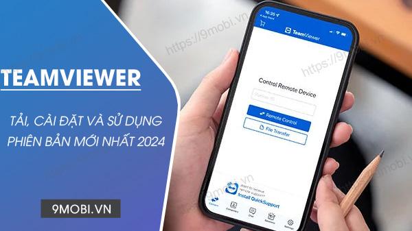 Hướng dẫn tải và cài đặt TeamViewer miễn phí phiên bản mới nhất 2024