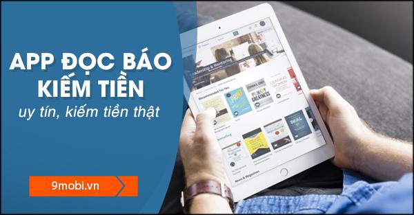 Các ứng dụng đọc báo kiếm tiền uy tín 2024 như Báo Hay 24h và VN Ngày Nay đang thu hút người dùng với nhiều cơ hội kiếm tiền hấp dẫn từ việc đọc tin tức.