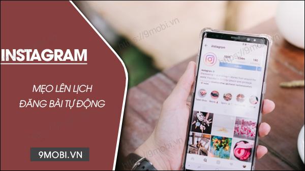Cách lên lịch và hẹn giờ đăng bài Instagram một cách dễ dàng và tiện lợi