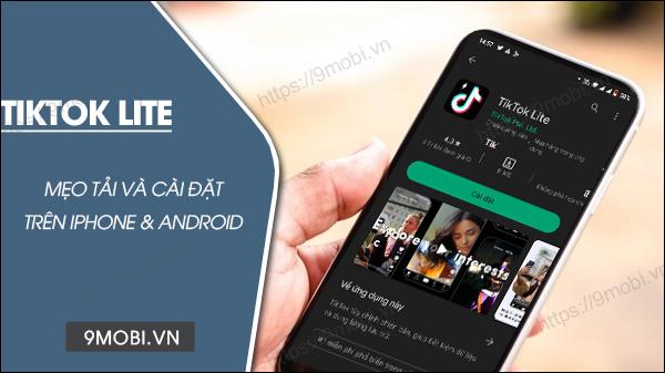 Hướng dẫn tải TikTok Lite cho Android và iPhone để xem video hot nhất