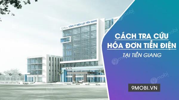 Hướng dẫn tra cứu hóa đơn điện Tiền Giang đơn giản, nhanh chóng