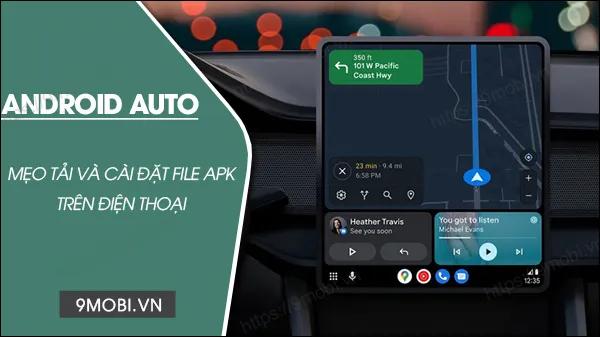 Hướng dẫn cài đặt Android Auto APK mới nhất trên điện thoại