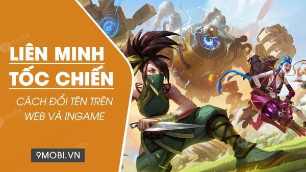 Hướng dẫn thay đổi tên Tốc Chiến, cập nhật tên trong Liên Minh Tốc Chiến một cách nhanh chóng và dễ dàng.