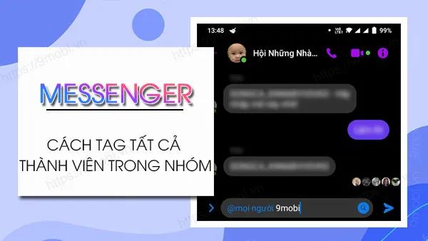 Hướng dẫn cách tag toàn bộ thành viên trong nhóm Messenger nhanh chóng và đơn giản.