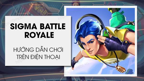 Hướng dẫn tham gia Sigma Battle Royale trên Android, một trò chơi bắn súng sinh tồn hấp dẫn và đầy thử thách, sẵn sàng mang đến cho bạn những trải nghiệm chiến đấu đầy kịch tính.