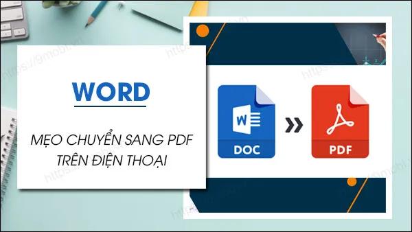 Hướng dẫn chuyển đổi Word sang PDF trên điện thoại đơn giản và hiệu quả.