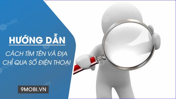 Cách tra cứu tên và địa chỉ qua số điện thoại nhanh chóng và dễ dàng