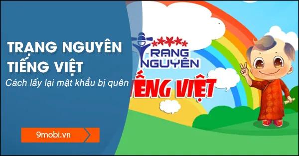 Hướng dẫn cách khôi phục mật khẩu Trạng Nguyên Tiếng Việt bị quên