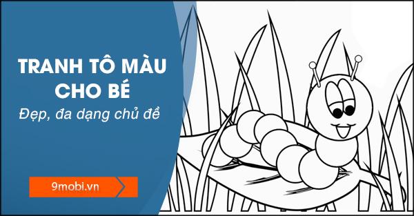 Bộ sưu tập tranh tô màu đa chủ đề dành riêng cho bé từ 2-7 tuổi, kích thích sự sáng tạo và niềm vui học hỏi