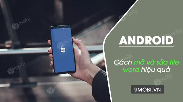 Hướng dẫn thao tác với file Word trên điện thoại Android