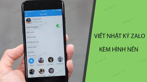 Cách viết nhật ký Zalo với hình nền trên cả Android và iPhone