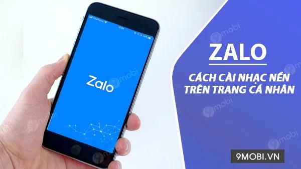 Hướng dẫn chi tiết cài đặt nhạc nền trang cá nhân Zalo