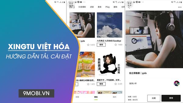 Hướng dẫn cài đặt ứng dụng Xingtu Việt Hóa trên Android