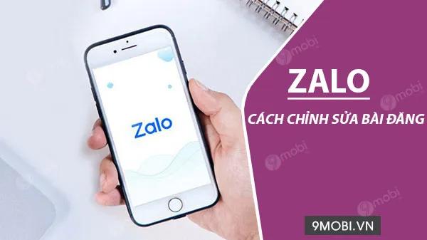 Hướng dẫn chỉnh sửa bài đăng Zalo trên điện thoại đơn giản