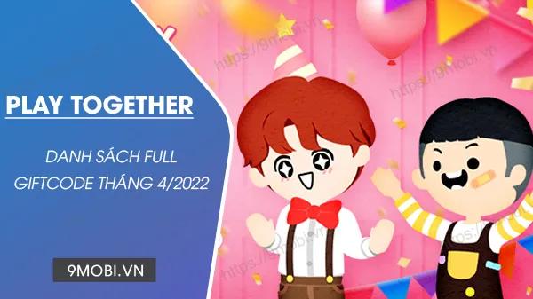 Khám phá loạt giftcode Play Together tháng 4/2022 - Nhận ngay Đá Quý, Kẹo Bông Gòn và Tiền Sao giá trị!