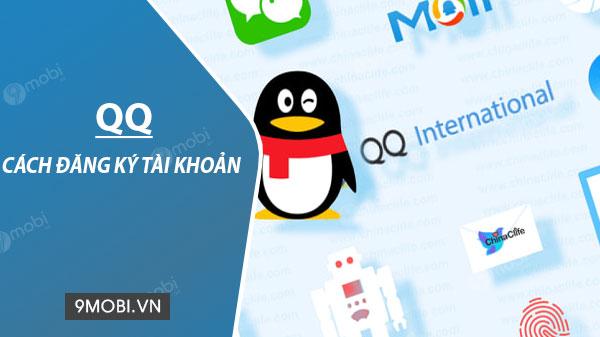 Hướng dẫn cách đăng ký tài khoản QQ trên điện thoại.