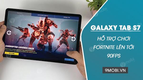 Samsung Galaxy Tab S7 đột phá với khả năng chơi Fortnite siêu mượt ở 90 khung hình/giây