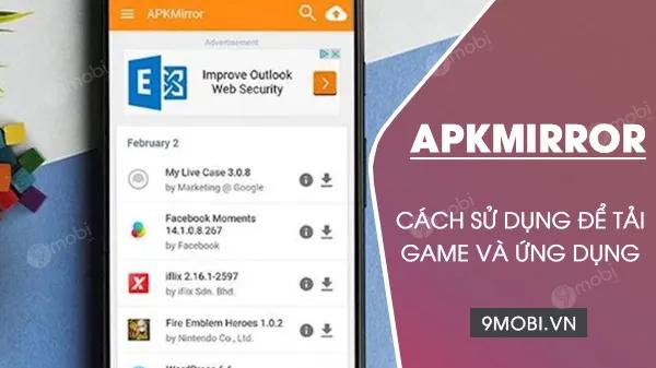 Hướng dẫn tải game và ứng dụng từ Apkmirror, nền tảng đáng tin cậy cho người dùng Android.