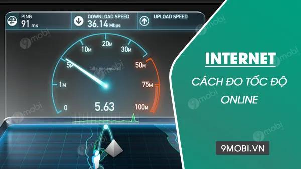 Cách kiểm tra tốc độ Internet trực tuyến trên điện thoại của bạn
