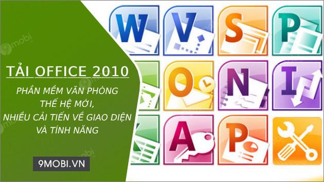 Tải ngay Office 2010 bản chuẩn 64bit/32bit dành cho máy tính - Kèm hướng dẫn cài đặt chi tiết