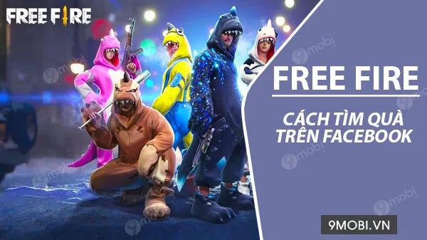 Bí kíp tìm kiếm quà Free Fire miễn phí trên Facebook
