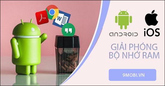 Bí quyết giải phóng RAM trên điện thoại giúp tối ưu hiệu suất