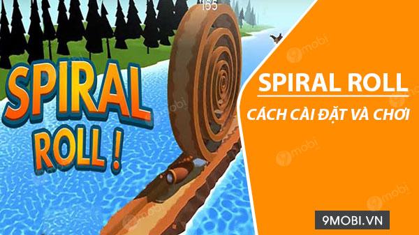 Hướng dẫn chi tiết cách tải và chơi Spiral Roll - tựa game xoắn ốc đầy thử thách