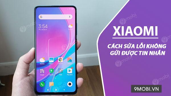 Hướng dẫn khắc phục lỗi không gửi được tin nhắn SMS/MMS trên điện thoại Xiaomi