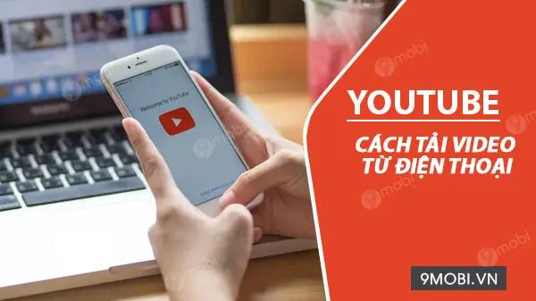 Cách đăng tải video từ điện thoại lên YouTube đơn giản và hiệu quả.