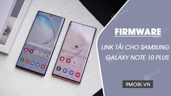 Tải về firmware cho Samsung Galaxy Note 10 Plus ngay bây giờ để nâng cấp và tối ưu hóa hiệu suất của thiết bị.