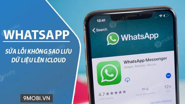 Cách khắc phục lỗi không thể sao lưu dữ liệu WhatsApp lên iCloud