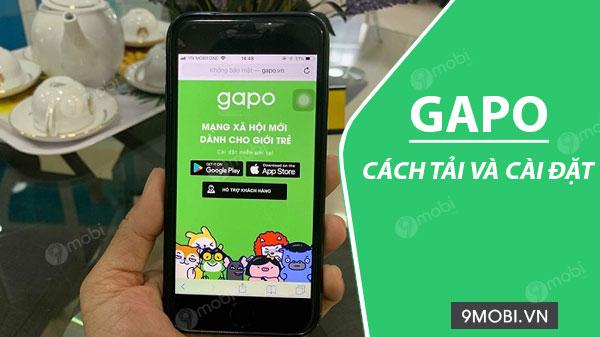 Hướng dẫn chi tiết cách tải và cài đặt ứng dụng Gapo trên điện thoại