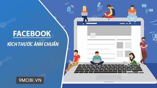 Kích thước ảnh chuẩn cho Facebook