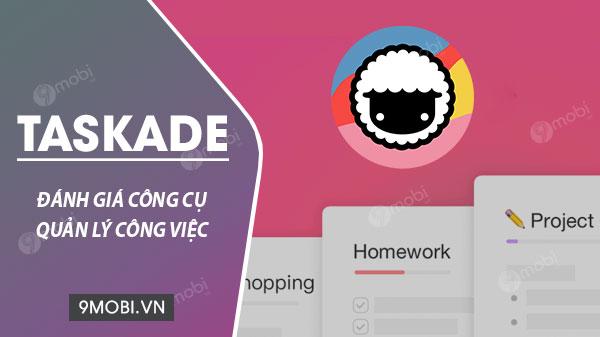 Taskade - Giải pháp quản lý công việc đa nền tảng thông minh