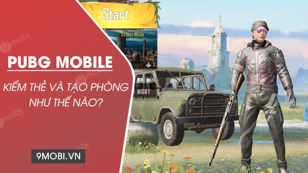 Cách thức kiếm thẻ và tạo phòng trong PUBG Mobile như thế nào?