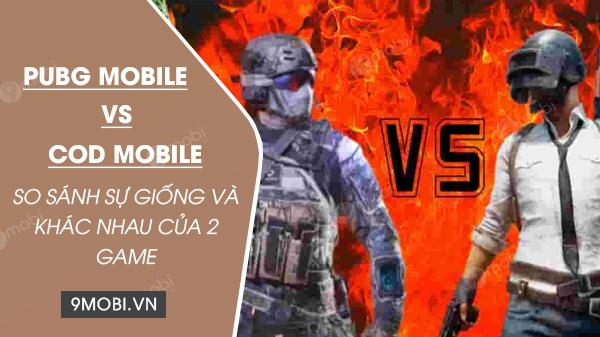PUBG Mobile vs COD Mobile: Khám phá điểm chung và nét riêng đặc sắc