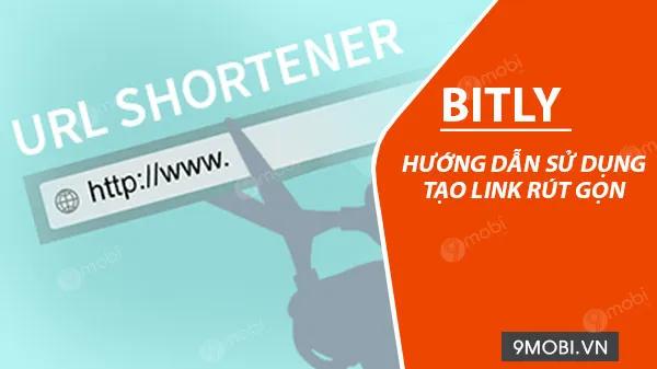 Hướng dẫn sử dụng Bitly trên điện thoại Android và iPhone