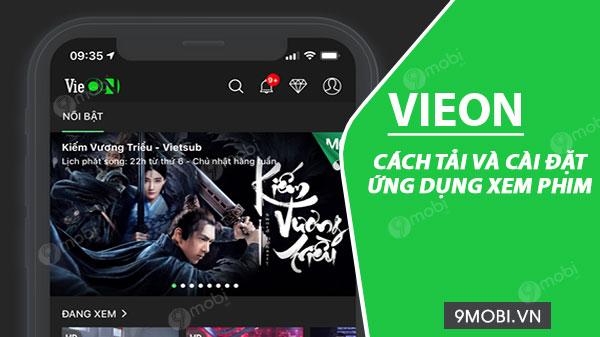 Hướng dẫn chi tiết cách tải và cài đặt ứng dụng VieOn trên điện thoại Android và iOS