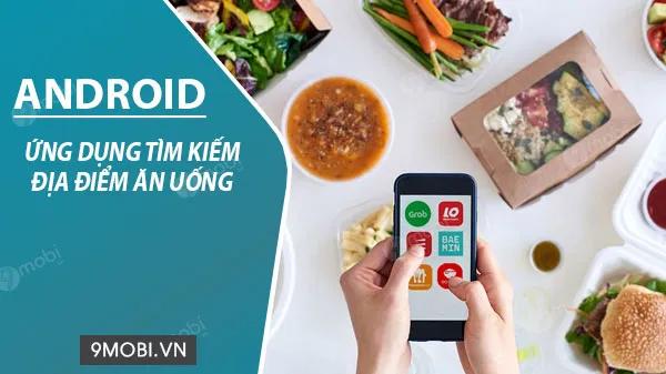 5 Ứng Dụng Hàng Đầu Để Khám Phá Ẩm Thực Trên Android