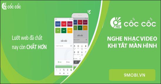 Tận hưởng âm nhạc và phim ảnh ngay cả khi màn hình đã tắt cùng Cốc Cốc Pro.