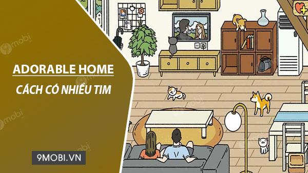 Bí quyết kiếm thật nhiều tim trong Adorable Home dành cho iOS