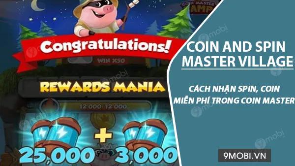 Hướng dẫn nhận Spin và Coin miễn phí dễ dàng với ứng dụng Coin and Spin Master Village
