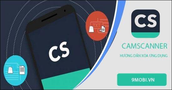 Hướng dẫn loại bỏ ứng dụng CamScanner khỏi điện thoại một cách an toàn
