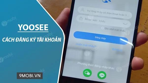 Hướng dẫn đăng ký tài khoản YooSee để sử dụng ứng dụng giám sát camera an ninh hiệu quả.