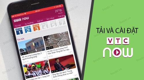 Hướng dẫn chi tiết cách tải và cài đặt ứng dụng VTC Now trên điện thoại di động